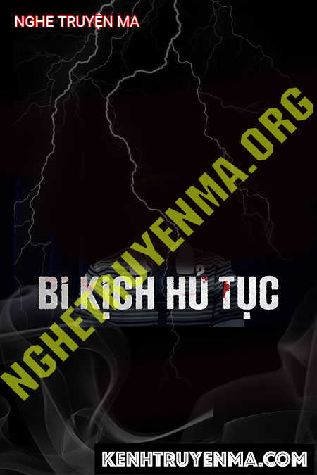 Nghe truyện Bi Kịch Từ Hủ Tục Tàn Độc