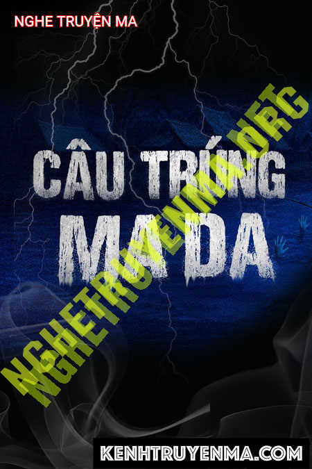 Nghe truyện Câu Trúng Ma Da