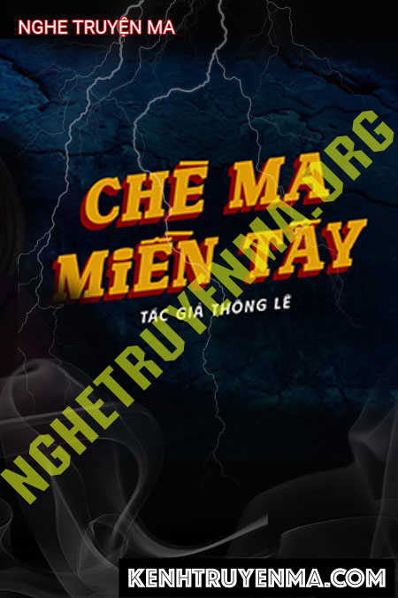 Nghe truyện Chè Ma Miền Tây