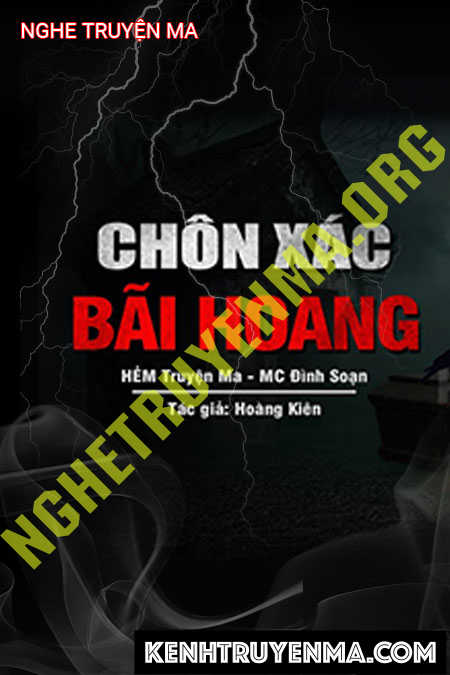Nghe truyện Chôn X.ác Tại Bãi Hoang