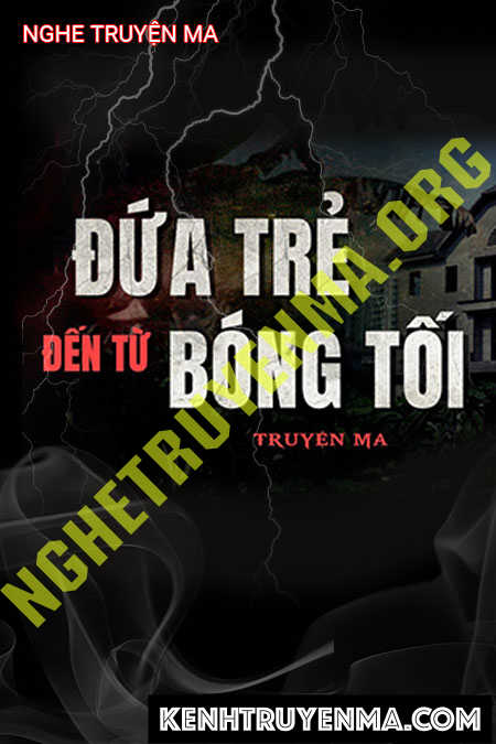 Nghe truyện Đứa Trẻ Đến Từ Bóng Tối