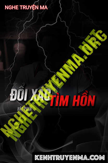 Nghe truyện Đổi X.ác Tìm Hồn