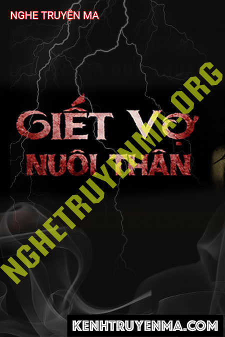 Nghe truyện G.iết Vợ Nuôi Thân