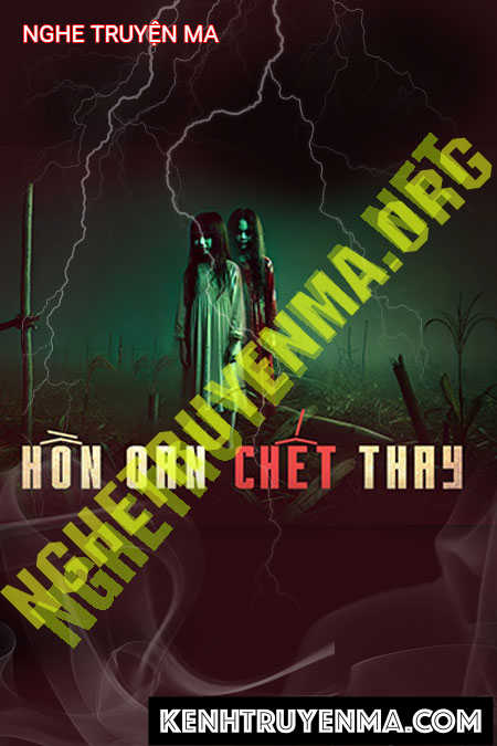 Nghe truyện Oan Hồn C.hết Thay