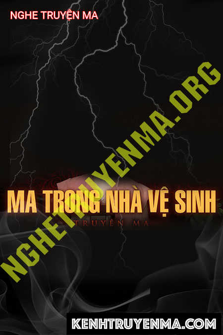 Nghe truyện Ma Trong Nhà Vệ Sinh