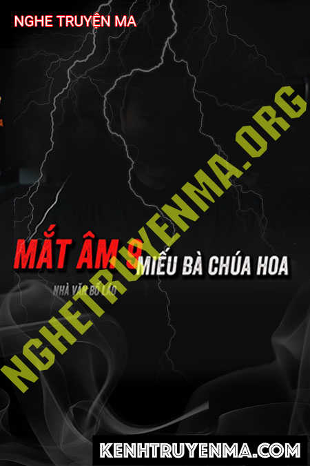 Nghe truyện Quỷ Thần Ở Miếu Bà Chúa Hoa