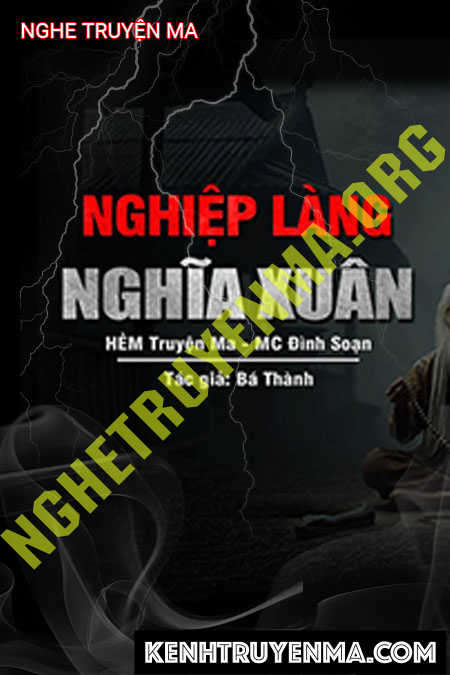 Nghe truyện Nghiệp Chướng Làng Nghĩa Xuân