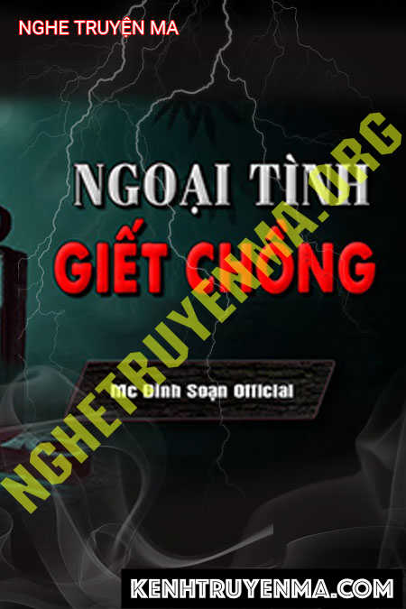 Nghe truyện Ngoại Tình G.iết Chồng
