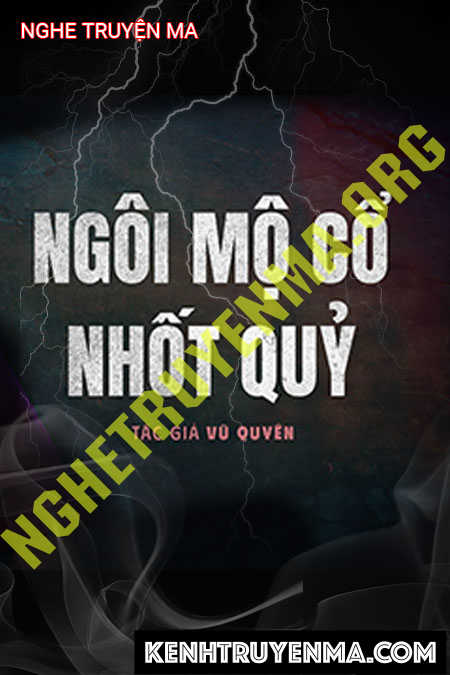 Nghe truyện Ngôi Mộ Cổ Nhốt Quỷ