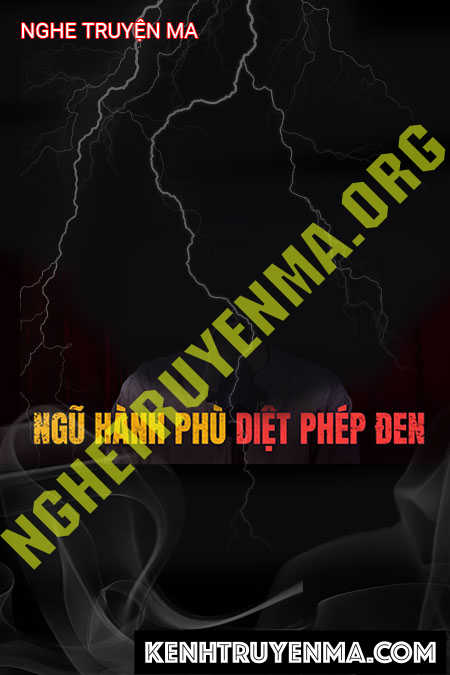 Nghe truyện Ngũ Hành Phù Diệt Phép Đen