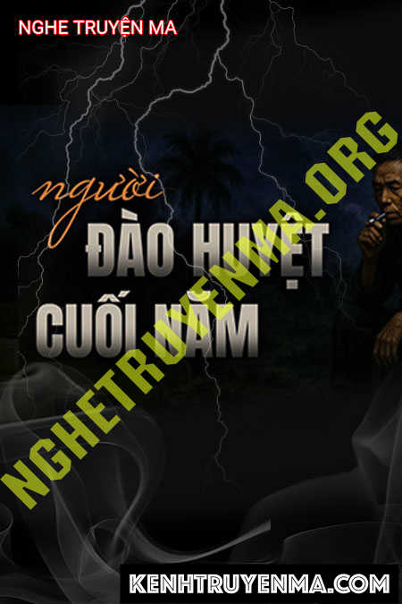 Nghe truyện Người Đào Huyệt Cuối Năm