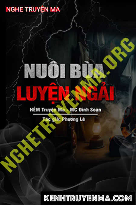 Nghe truyện Nghiệp Nuôi Bùa Luyện Ngải