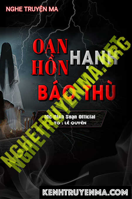 Nghe truyện Oan Hồn Hạnh Báo Thù