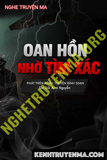 Nghe truyện Oan Hồn Nhờ Tìm X.ác