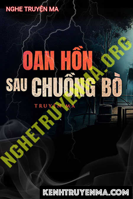 Nghe truyện Oan Hồn Sau Chuồng Bò