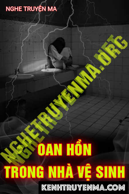 Nghe truyện Oan Hồn Trong Nhà Vệ Sinh
