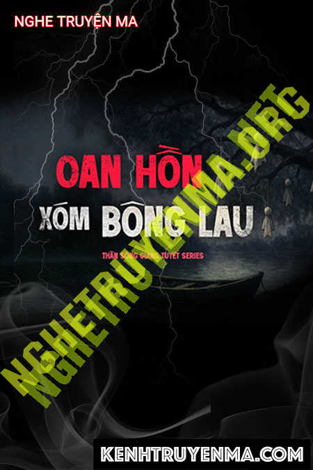 Nghe truyện Oan Hồn Xóm Bông Lau