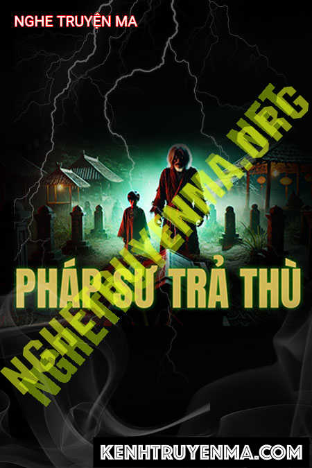 Nghe truyện Pháp Sư Trả Thù