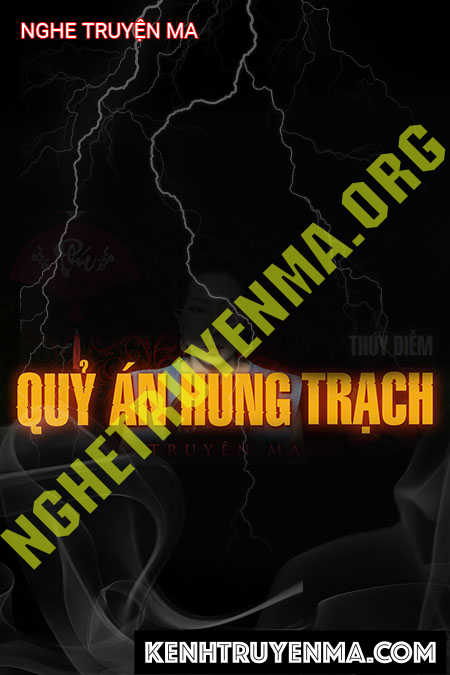 Nghe truyện Quỷ Án Hung Trạch
