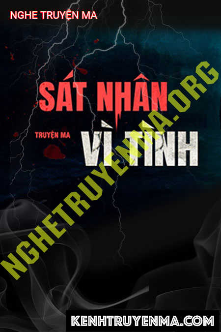 Nghe truyện Sát Nhân Vì Tình