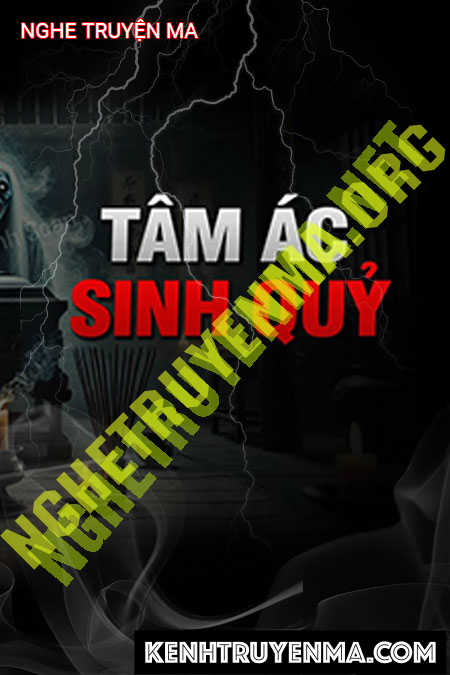 Nghe truyện Tâm Ác Sinh Quỷ