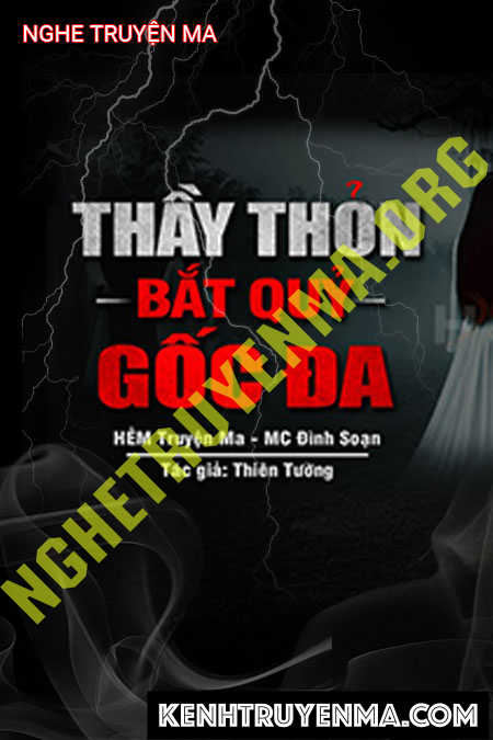 Nghe truyện Thầy Thốn Bắt Quỷ Gốc Đa