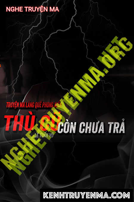 Nghe truyện Thù Cũ Còn Chưa Trả