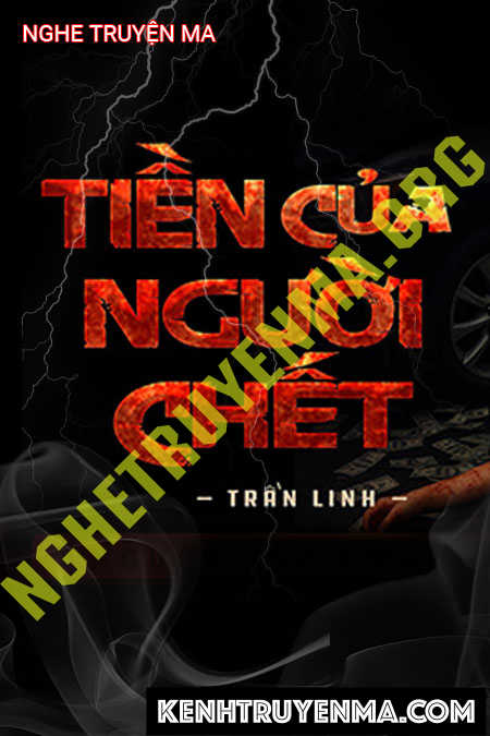 Nghe truyện Tiền Của Người C.hết