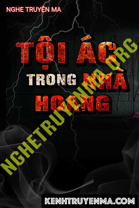Nghe truyện Tội Ác Trong Nhà Hoang