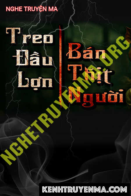 Nghe truyện Treo Đầu Lợn Bán Thịt Người