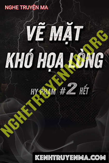 Nghe truyện Vẽ Mặt Khó Họa Lòng