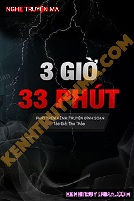 Nghe truyện 3 Giờ 33 Phút