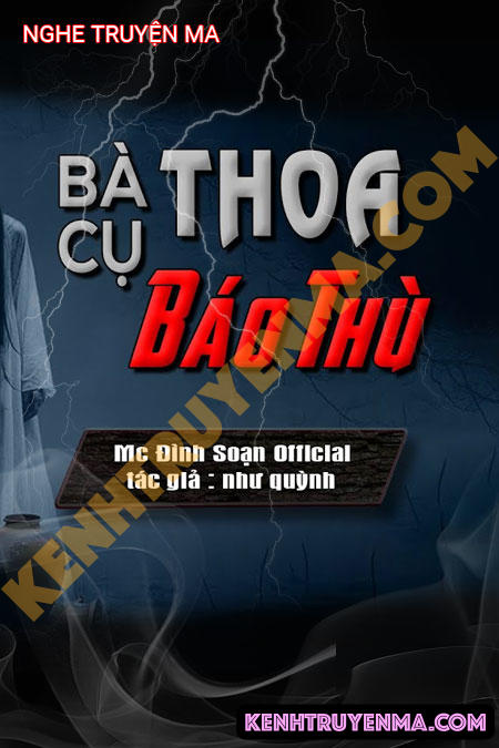 Nghe truyện Bà Cụ Thoa Báo Thù