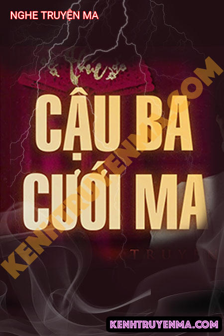 Nghe truyện Cậu Ba Cưới Ma