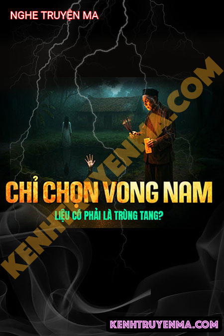 Nghe truyện Chỉ Chọn Vong Nam
