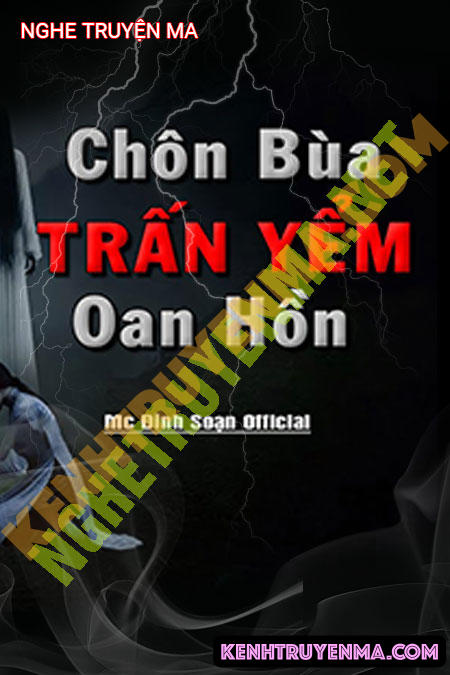 Nghe truyện Chôn Bùa Trấn Yểm Oan Hồn