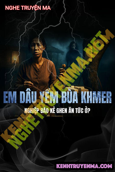 Nghe truyện Em Dâu Yểm Bùa Khmer