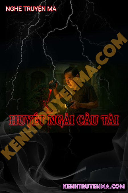 Nghe truyện Huyết Ngải Cầu Tài