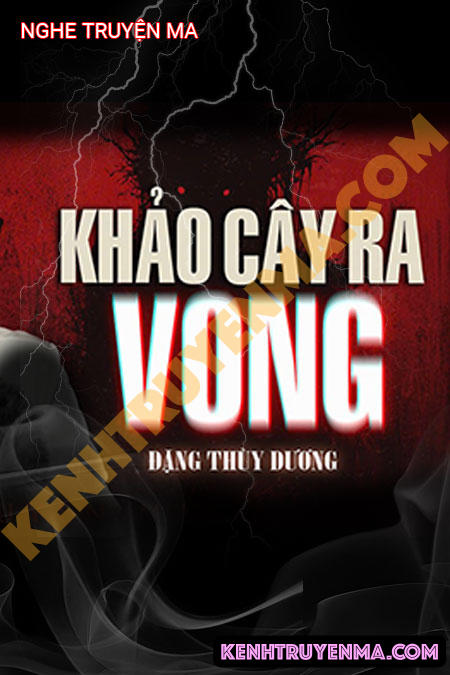 Nghe truyện Khảo Cây Ra Vong