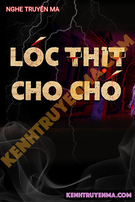 Nghe truyện Lóc Thịt Cho Chó