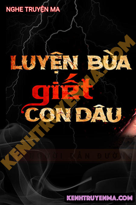 Nghe truyện Luyện Bùa G.iết Con Dâu