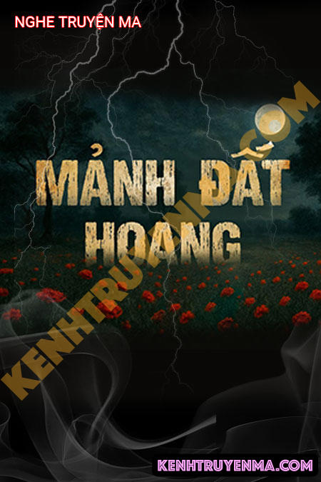 Nghe truyện Mảnh Đất Hoang