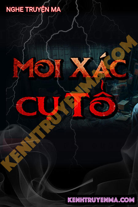 Nghe truyện Moi X.ác Cụ Tổ