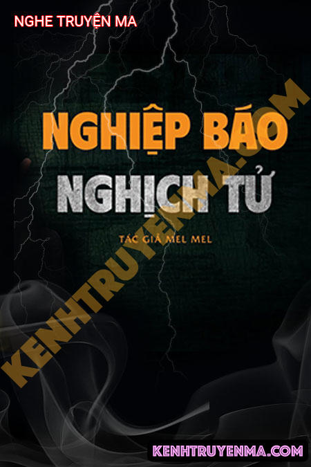 Nghe truyện Nghiệp Báo Nghịch Tử