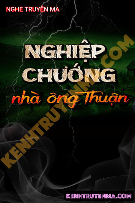 Nghe truyện Nghiệp Chướng Nhà Ông Thuận