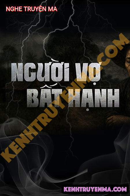 Nghe truyện Người Vợ Bất Hạnh