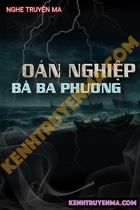 Nghe truyện Oan Nghiệp Bà Ba Phương