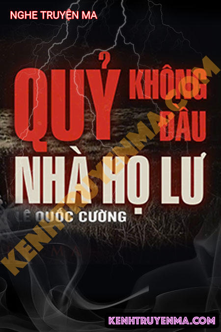 Nghe truyện Quỷ Không Đầu Nhà Họ Lư
