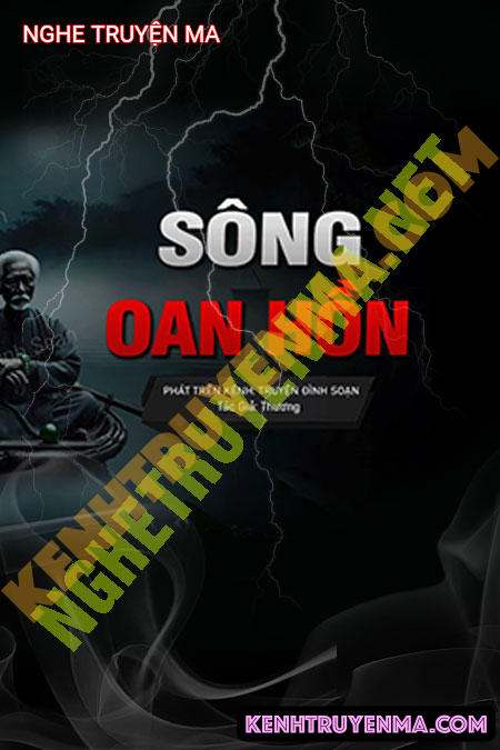 Nghe truyện Sông Oan Hồn