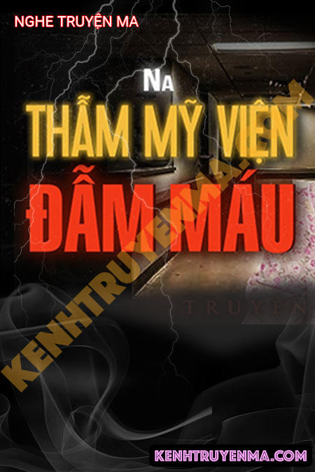 Nghe truyện Thẩm Mỹ Viện Đẫm Máu